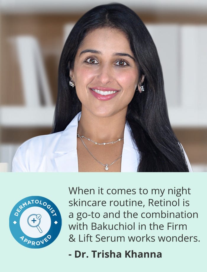 Dr. Trisha Khanna, a smiling woman in a white coat, endorsing a skincare product. Quote: "Retinol is a go-to and the combination with Bakuchiol in the Firm & Lift Serum works wonders." Dermatologist Approved badge included.
